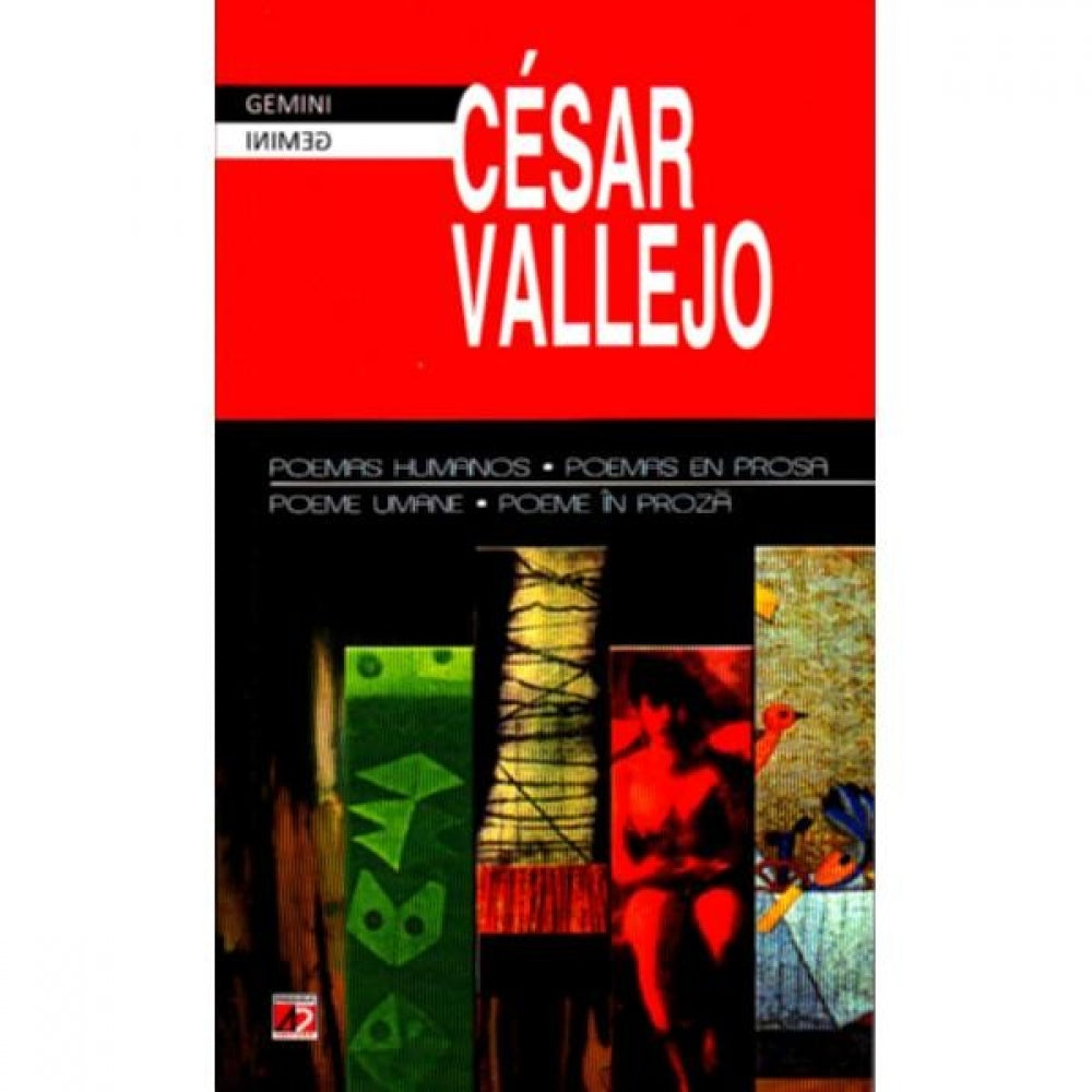 Poemas Humanos, Poemas En Prosa / Poeme Umane, Poeme in Proza - C?sar Vallejo