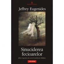 Încarcă imaginea în vizualizatorul Galerie, Sinuciderea Fecioarelor - Jeffrey Eugenides
