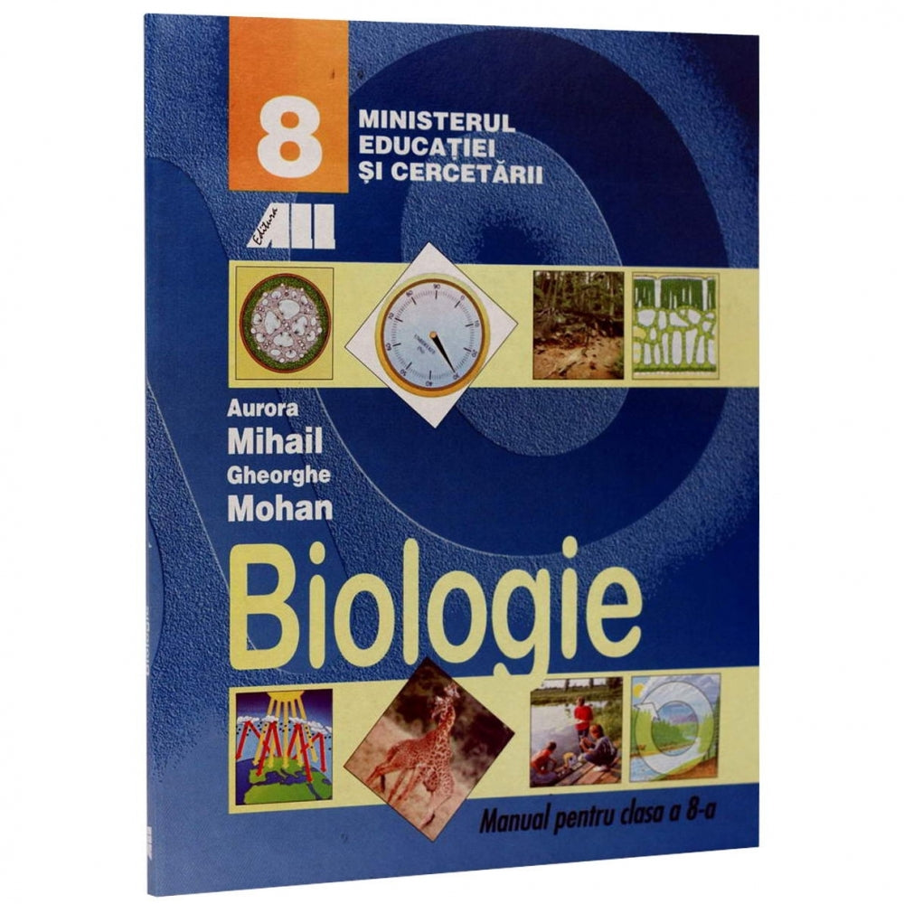 Biologie. Manual clasa a VIII-a - Aurora Mihail, Gheorghe Mohan
