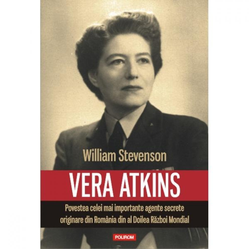 Vera Atkins. Povestea celei mai importante - William Stevenson