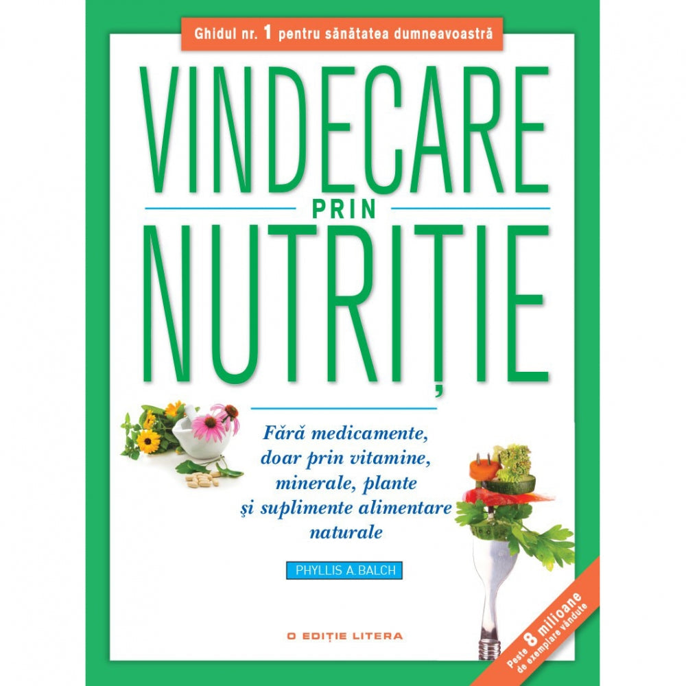 Vindecare prin nutritie - Phyllis A. Balch