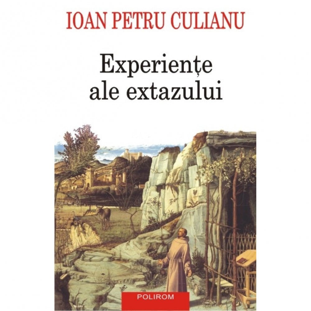 Experiente ale extazului (editia 2016) - Ioan Petru Culianu