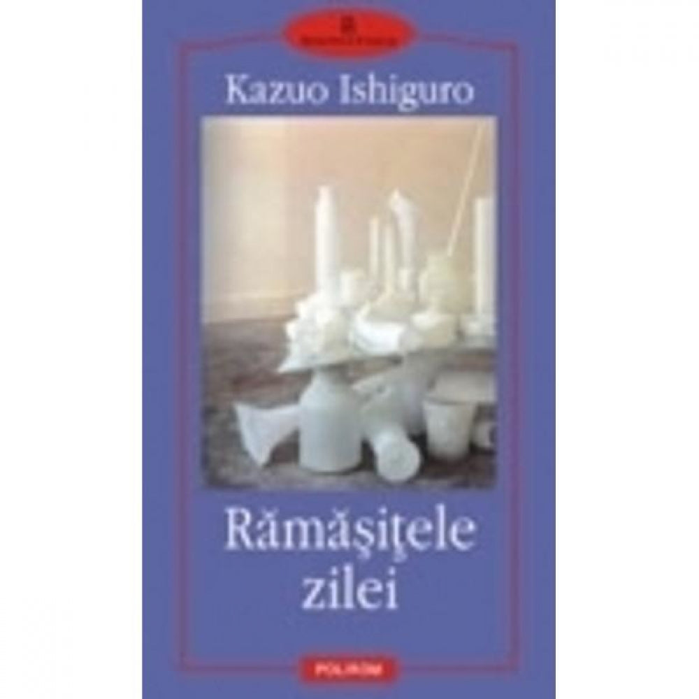 Ramasitele zilei - Kazuo Ishiguro