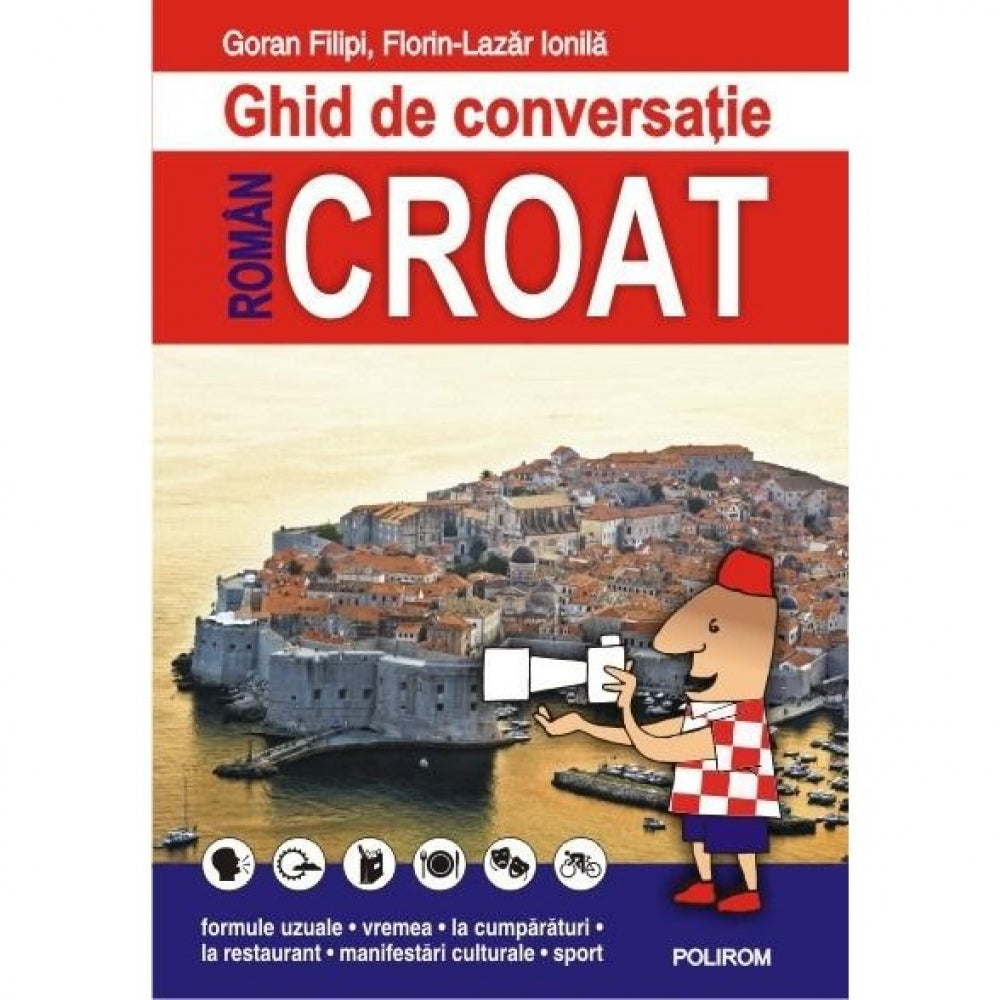 Ghid de conversatie roman-croat - Goran Filipi, Florin-Lazar Ionila