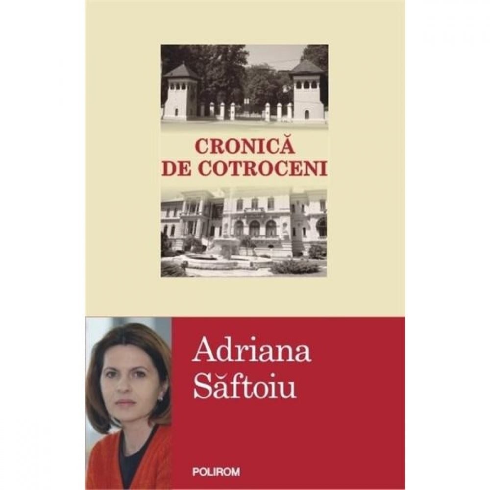 Cronica de Cotroceni - Adriana Saftoiu