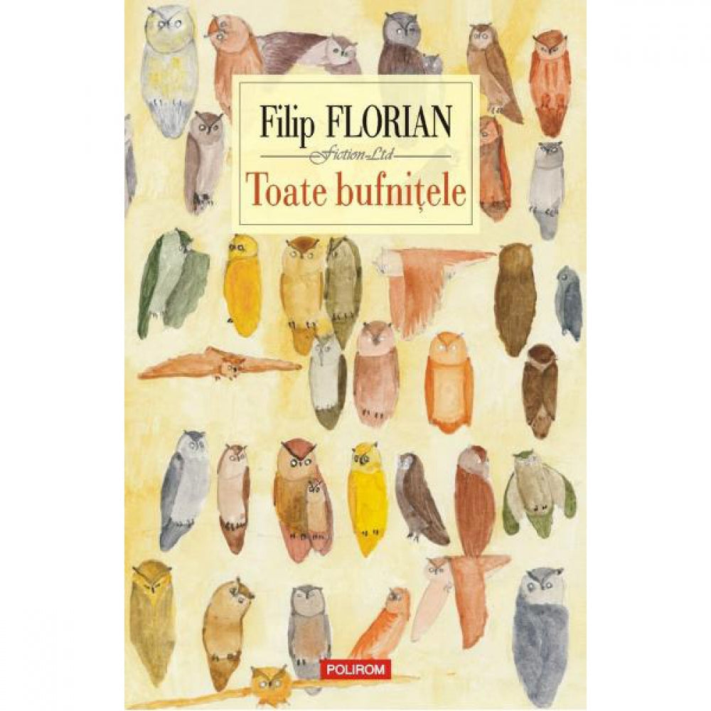 Toate bufnitele (edi?ia a IV-a) - Filip Florian