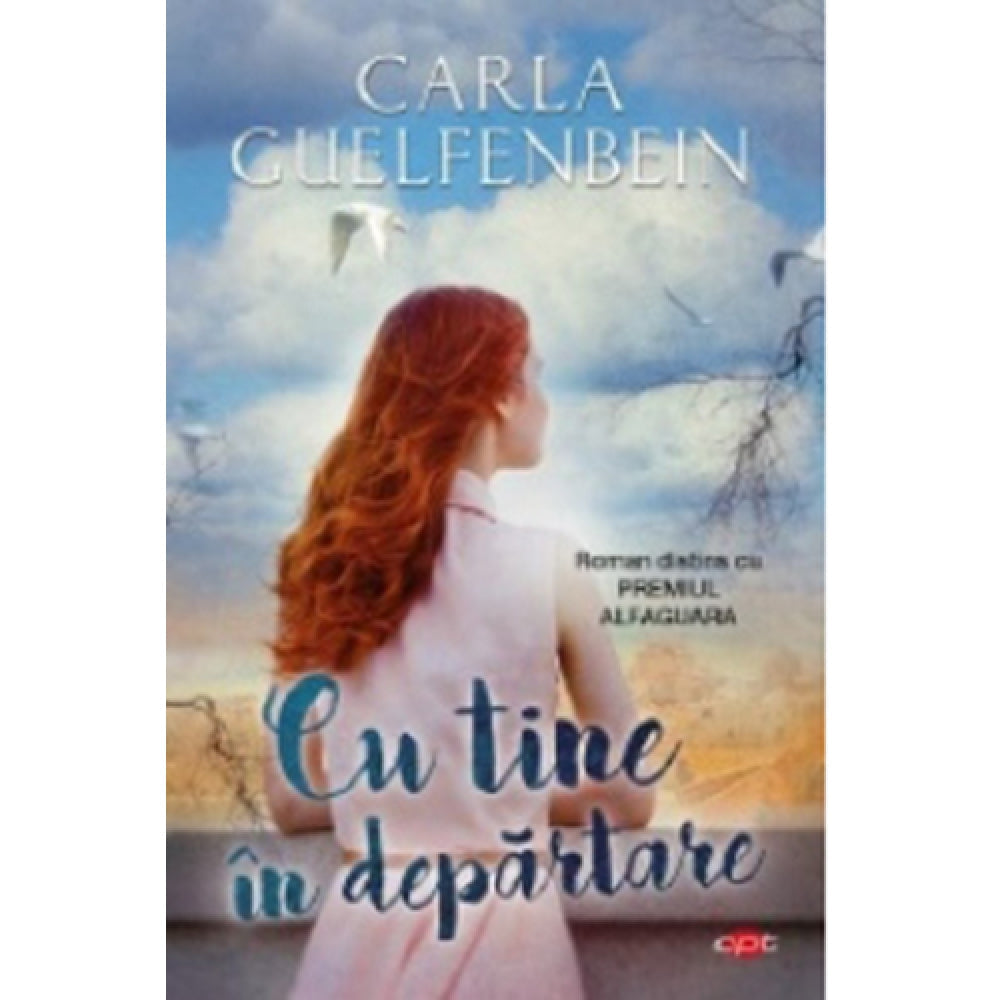 Cu Tine In Departare. Carla Guelfenbein. Carte Pentru Toti. Vol. 69 Carla Guelfenbein