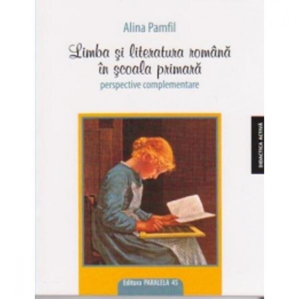 Limba Si Literatura Romana In Scoala Primara - Alina Pamfil