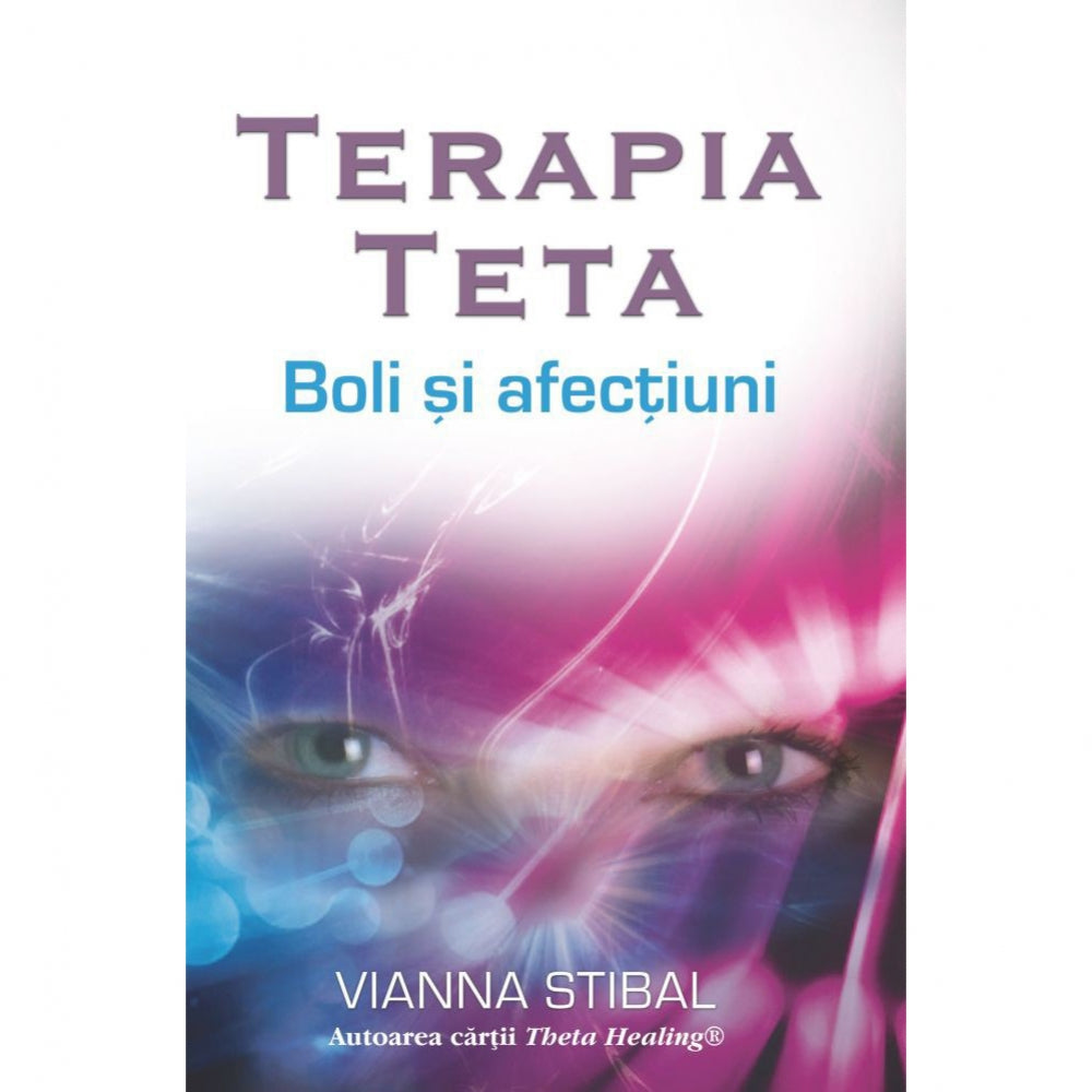 Terapia Teta: Boli si afectiuni - Vianna Stibal