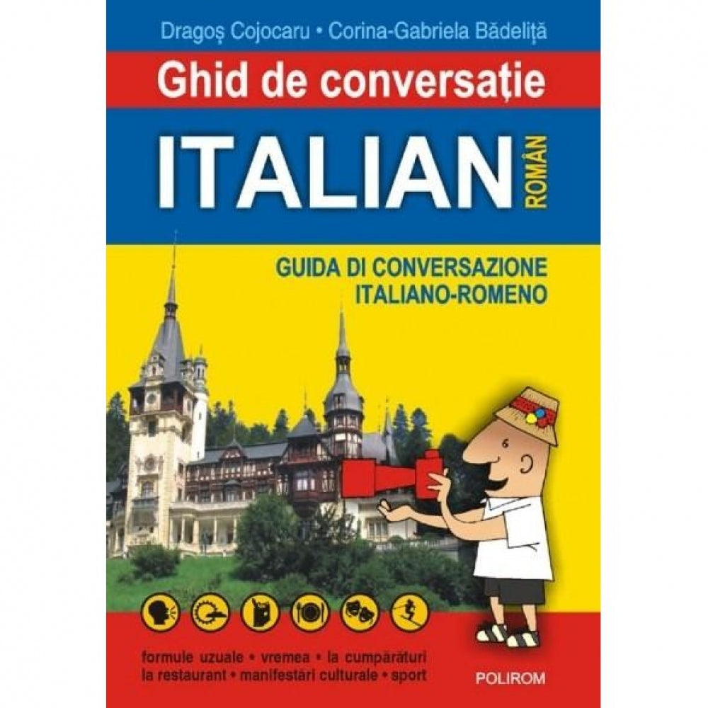 Ghid de conversatie italian-roman. Ed. II - Dragos Cojocaru, C.G.Badelita