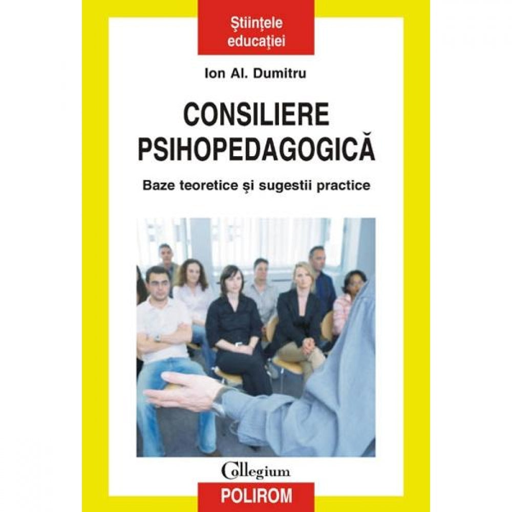 Consiliere psihopedagogica. Baze teoretice - Ion Al. Dumitru