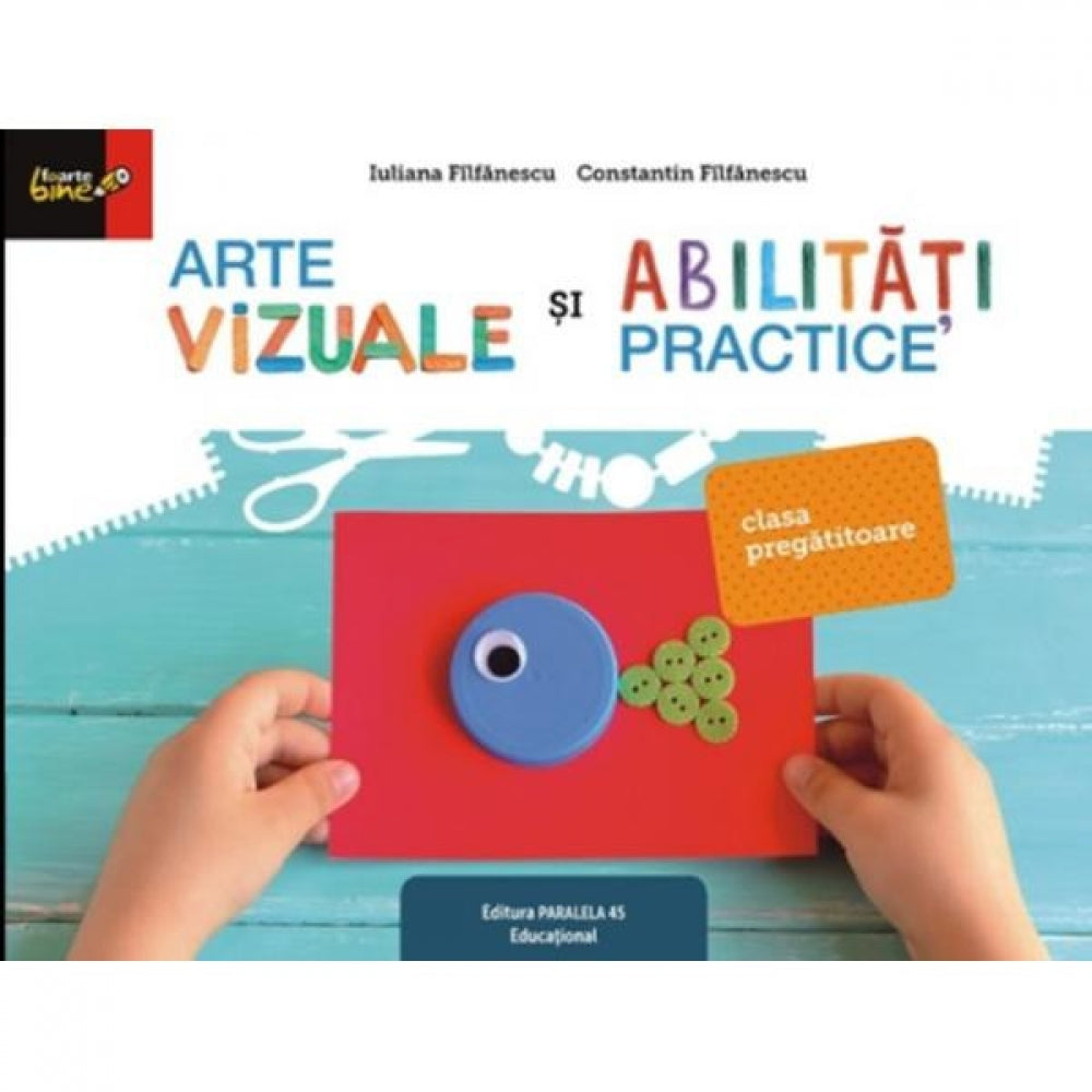 Arte vizuale si abilitati practice - Clasa pregatitoare - Iuliana Filfanescu