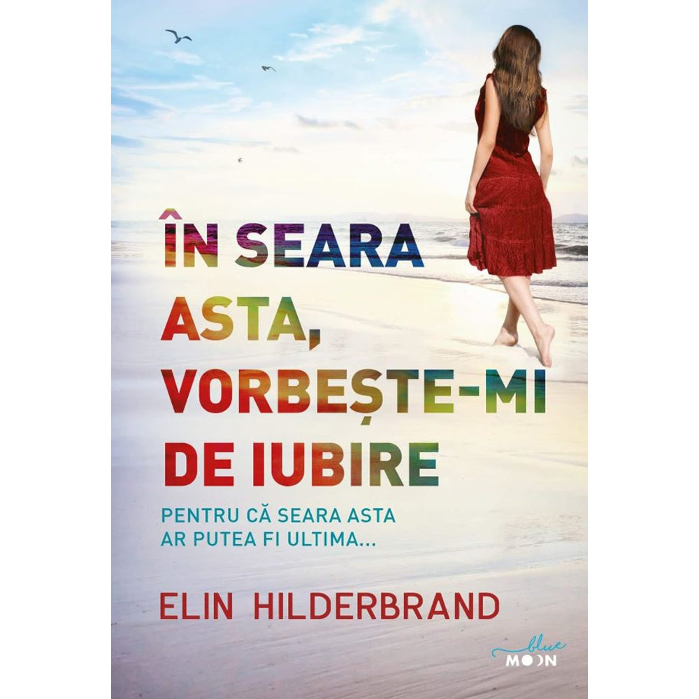 In seara asta, vorbeste-mi de iubire - Elin Hilderbrand