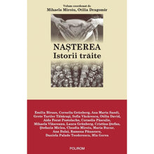 Încarcă imaginea în vizualizatorul Galerie, Nasterea. Istorii traite - Mihaela Miroiu (coord.),Otilia Dragomir (coord.)
