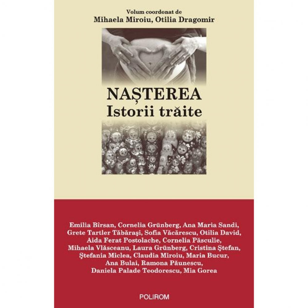 Nasterea. Istorii traite - Mihaela Miroiu (coord.),Otilia Dragomir (coord.)