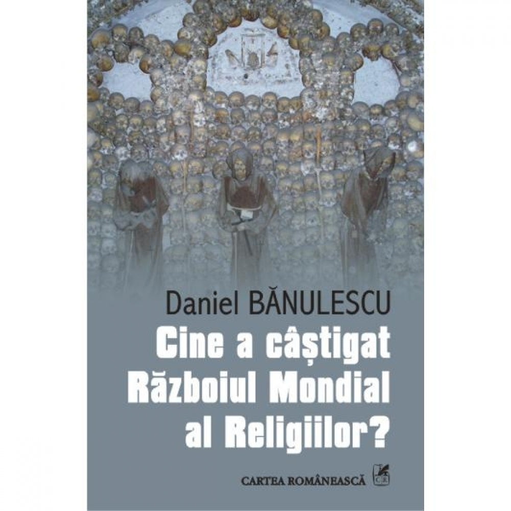 Cine a castigat Razboiul Mondial al religiilor? - Daniel Banulescu