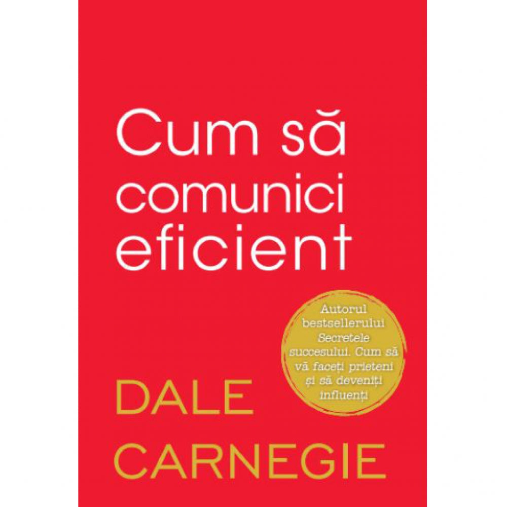 Cum sa comunici eficient, Dale Carnegie