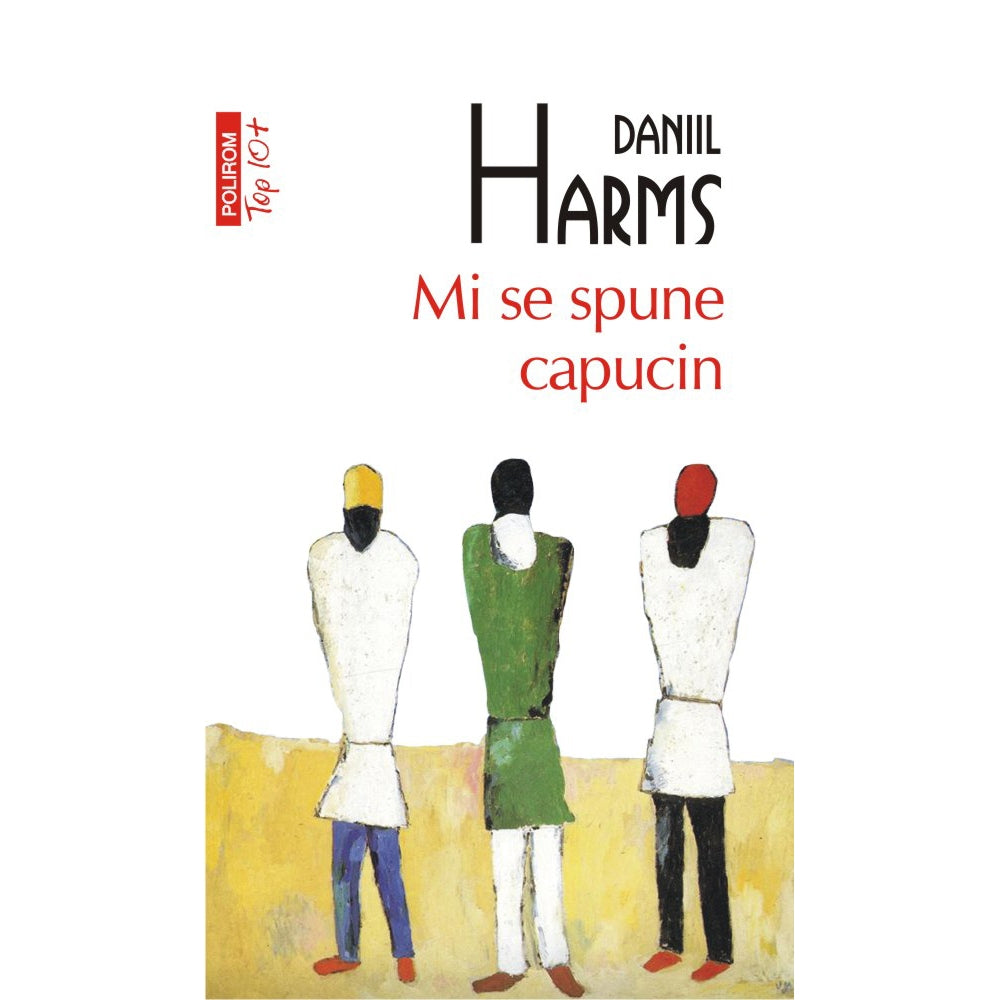 Mi se spune capucin (edi?ie de buzunar) - Daniil Harms