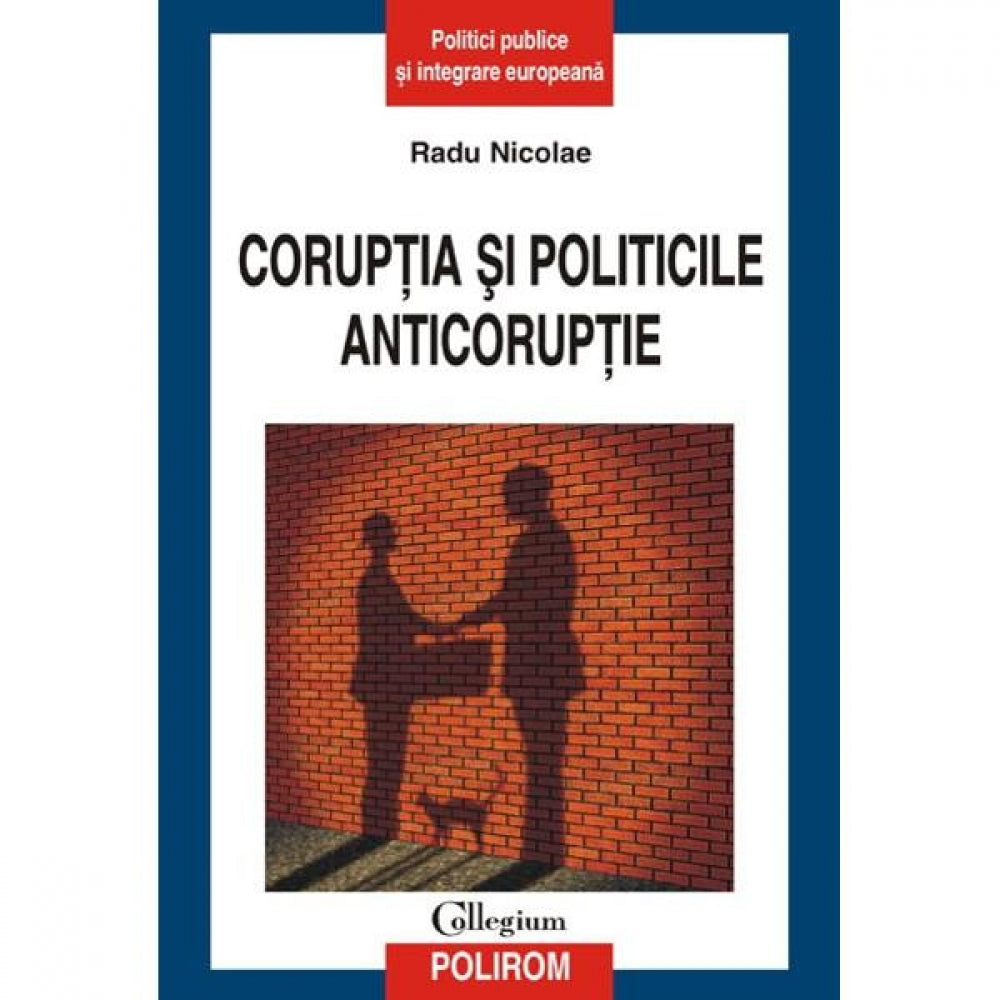 Coruptia si politicile anticoruptie - Radu Nicoale