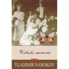 Încarcă imaginea în vizualizatorul Galerie, Vorbeste, memorie - Vladimir Nabokov
