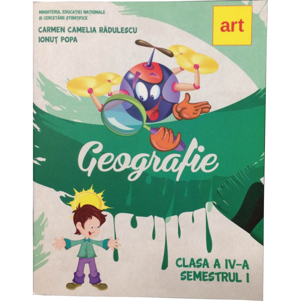 Geografie - Manual pentru clasa a IV-a Semestrul 1 - Carmen Camelia Radulescu,Ionut Popa