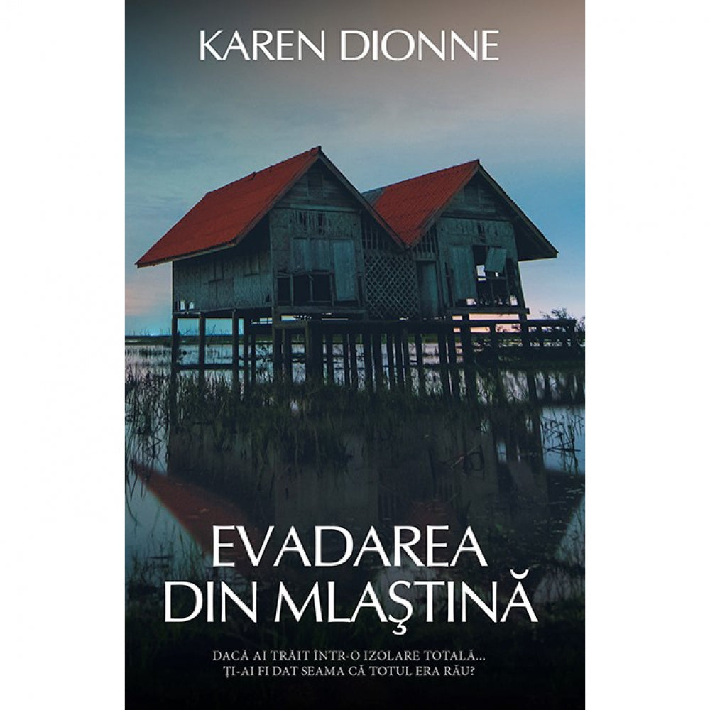 Evadarea din mlastina - Karen Dionne