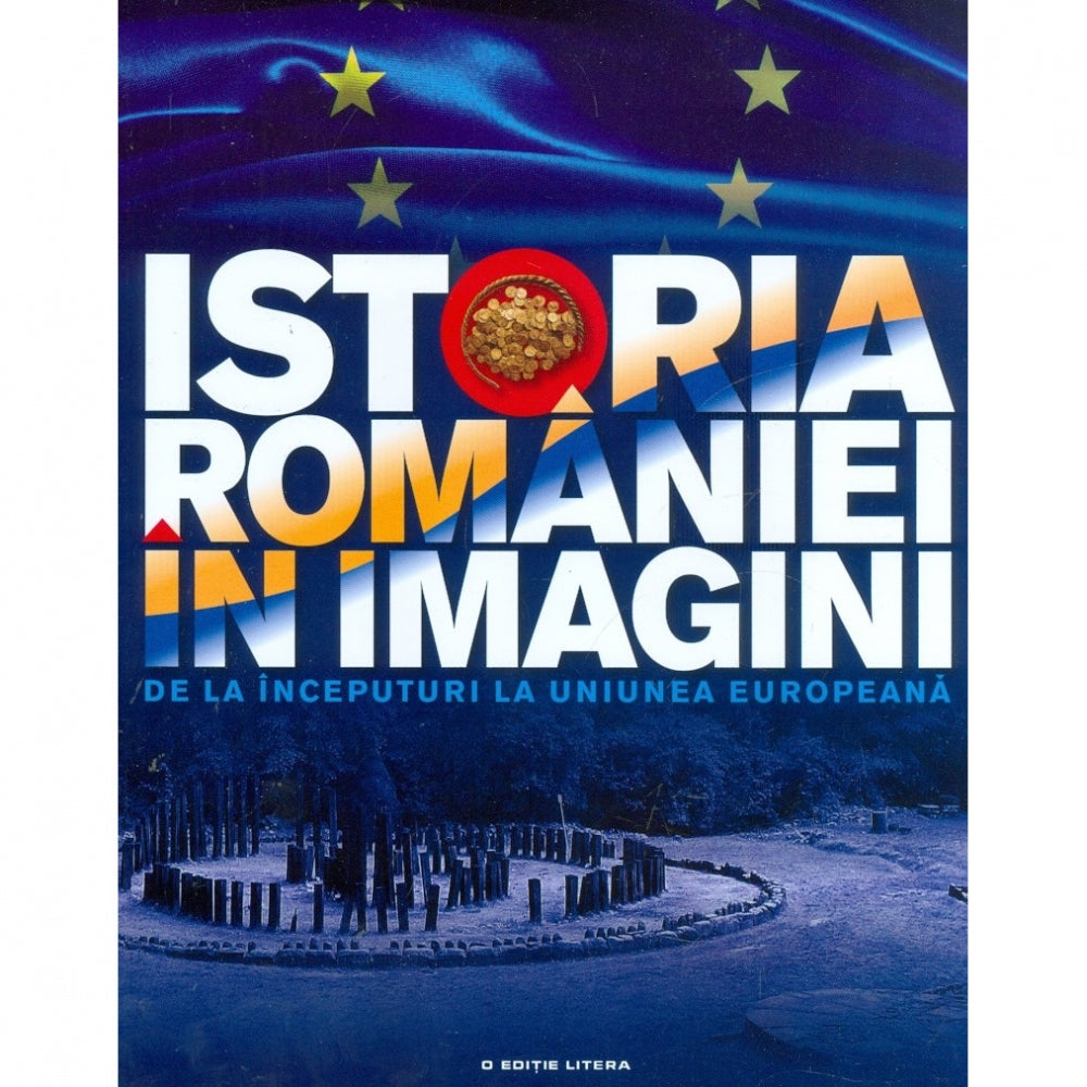 Istoria Romaniei in imagini - Teodora Stanescu Stanciu