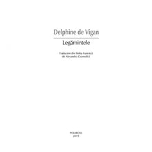 Încarcă imaginea în vizualizatorul Galerie, Legamintele - Delphine de Vigan, ed 2019
