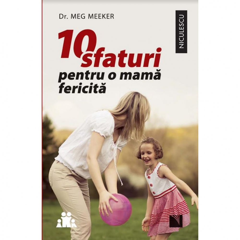 10 sfaturi pentru o mama fericita