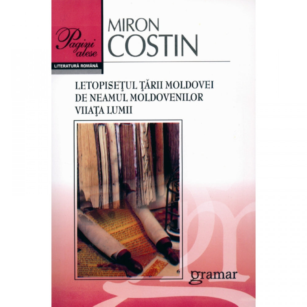 Letopisetul Tarii Moldovei - Miron Costin