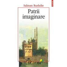 Încarcă imaginea în vizualizatorul Galerie, Patrii imaginare - Salman Rushdie
