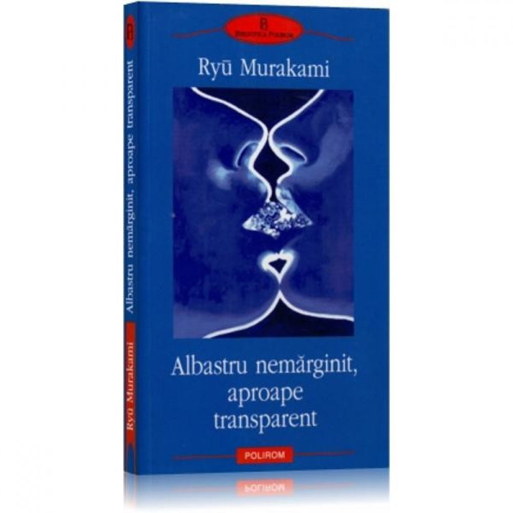 Albastru nemarginit, aproape transparent - Ryu Murakami