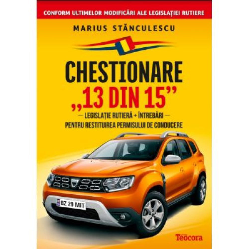 Chestionare 13 din 15 - Anul 2019 - Legislatie rutiera si intrebari pentru restituirea permisului de conducere -Conform ultimelor modificari ale legislatiei rutiere - Marius Stanculescu