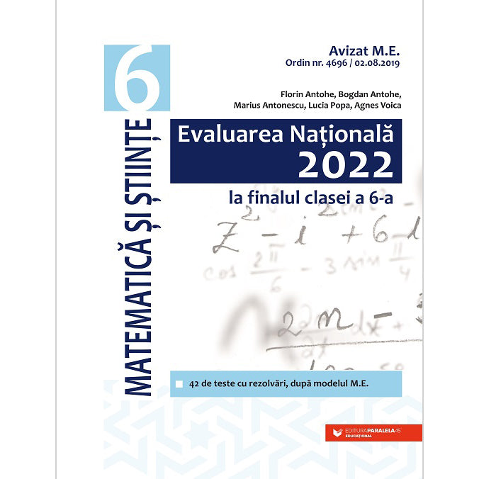 Evaluare nationala 2022. cls. VI. Matematica, Florin Antohe, Bogdan Antohe, Marius Antonescu, Lucia Popa, Agnes Voica