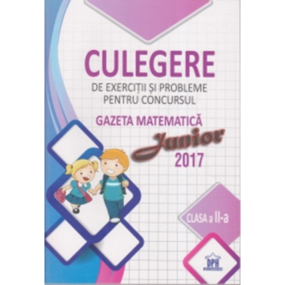 Culegere de exercitii si probleme pentru concursul Gazeta Matematica Junior 2017 Clasa a II-a