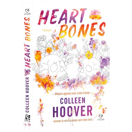 Heart bones- Despre agonia unor inimi frante, Colleen Hoover