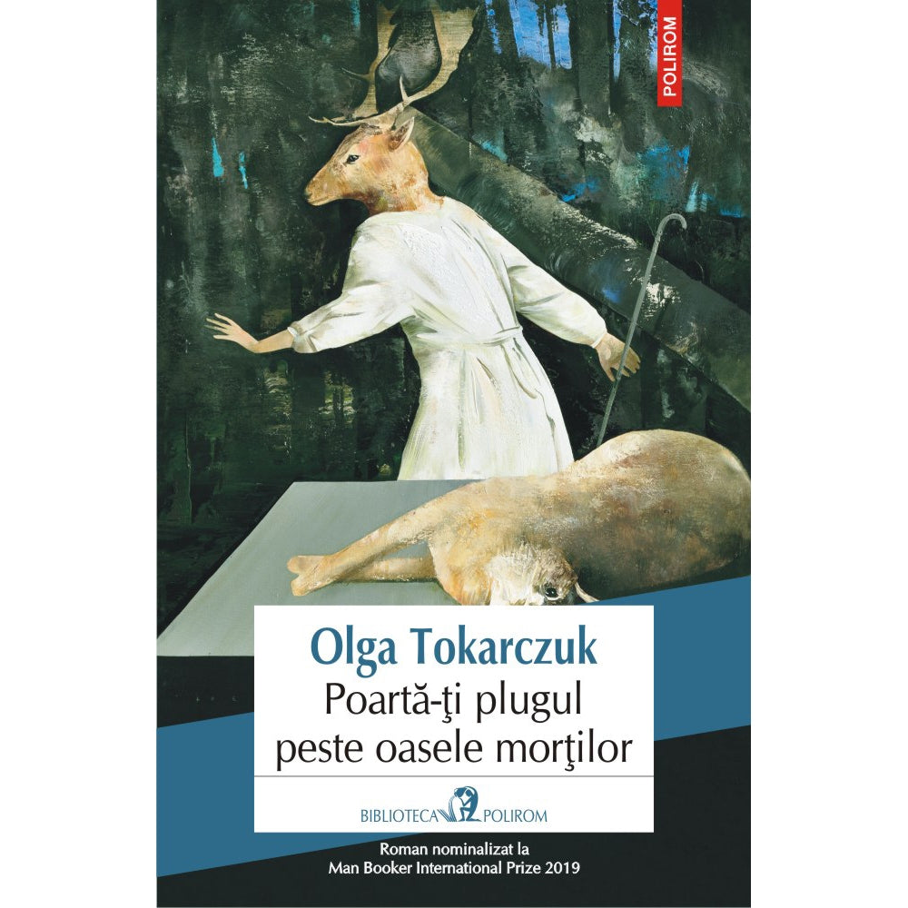 Poarta-ti plugul peste oasele mor?ilor, Olga Tokarczuk