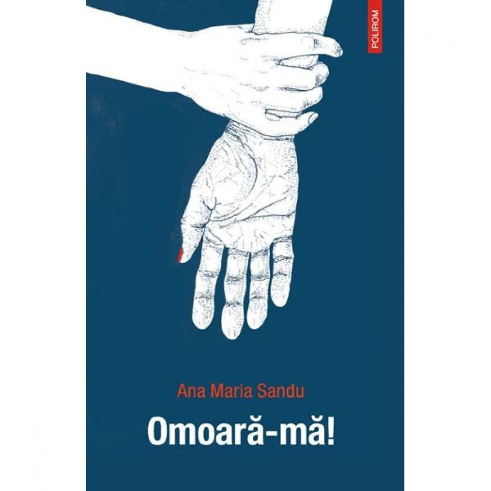 Omoara-ma! - Ana Maria Sandu