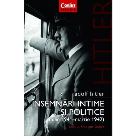 Adolf Hitler. Insemnari intime si politice (vol. 1) - Adolf Hitler