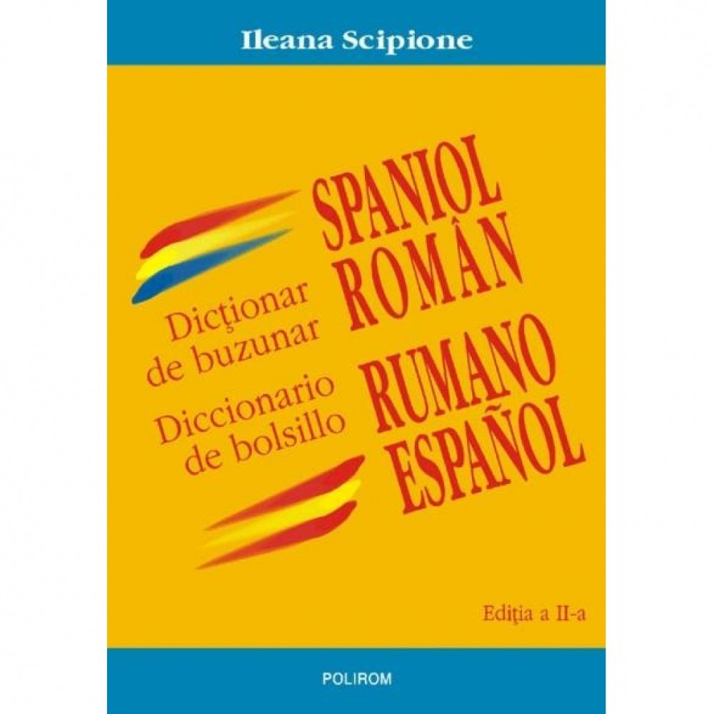 Dictionar de buzunar spaniol-roman. Ed. a II-a - Ileana Scipione