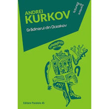 Încarcă imaginea în vizualizatorul Galerie, Gradinarul din Oceakov - Andrei Kurkov, editia 2019
