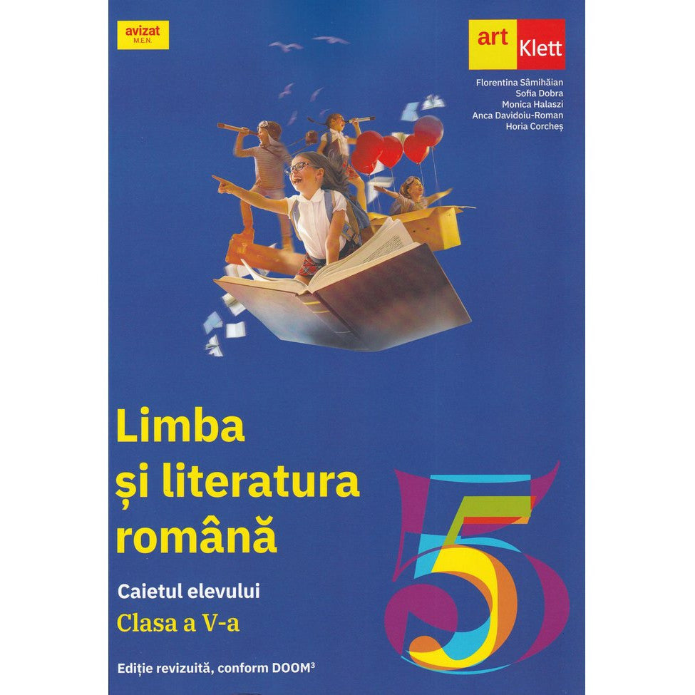 Limba si literatura romana. Caietul elevului. Clasa a V-a. Florentina Samihaian, Sofia Dobra, Art Klett