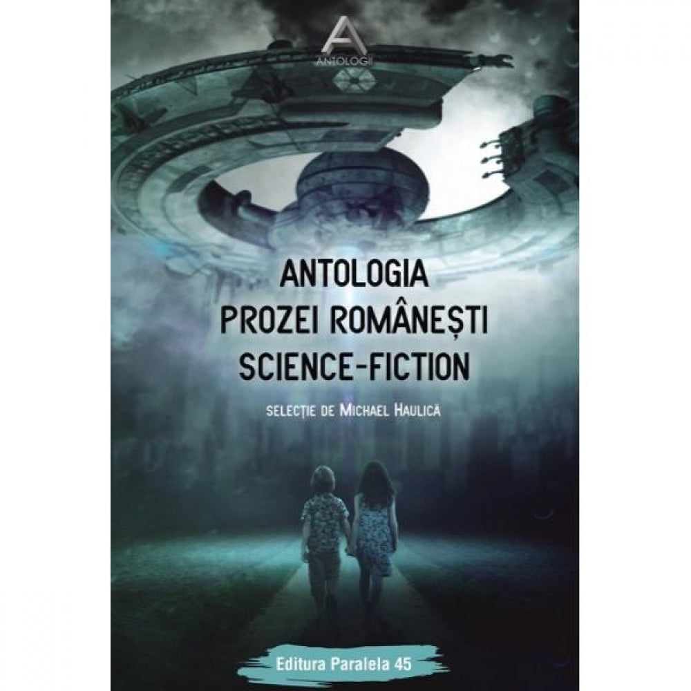 Antologia prozei romanesti Science-Fiction - Michael Haulica