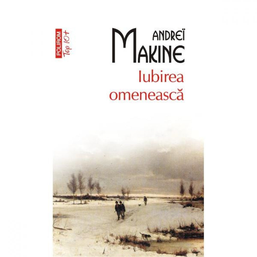 Iubirea omeneasca - Andrei Makine