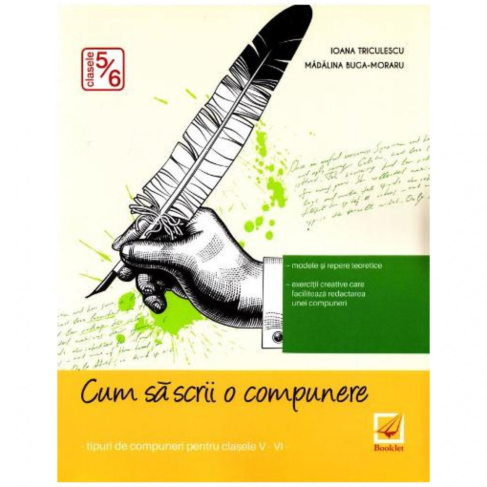 Cum sa scrii o Compunere Clasele 5-6, 2015 - Ioana Triculescu