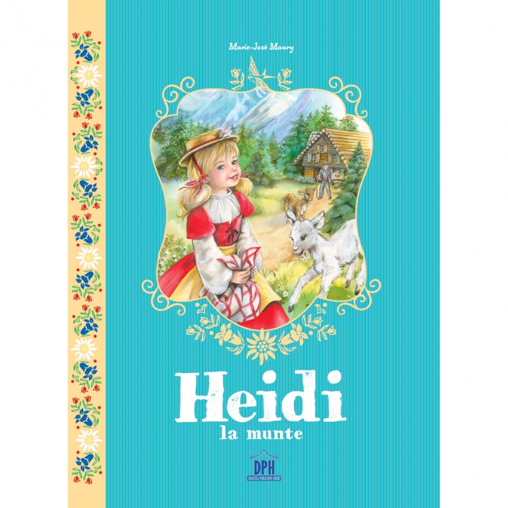 Heidi la Munte (Povesti Ilustrate) - Marie-Jose Maury