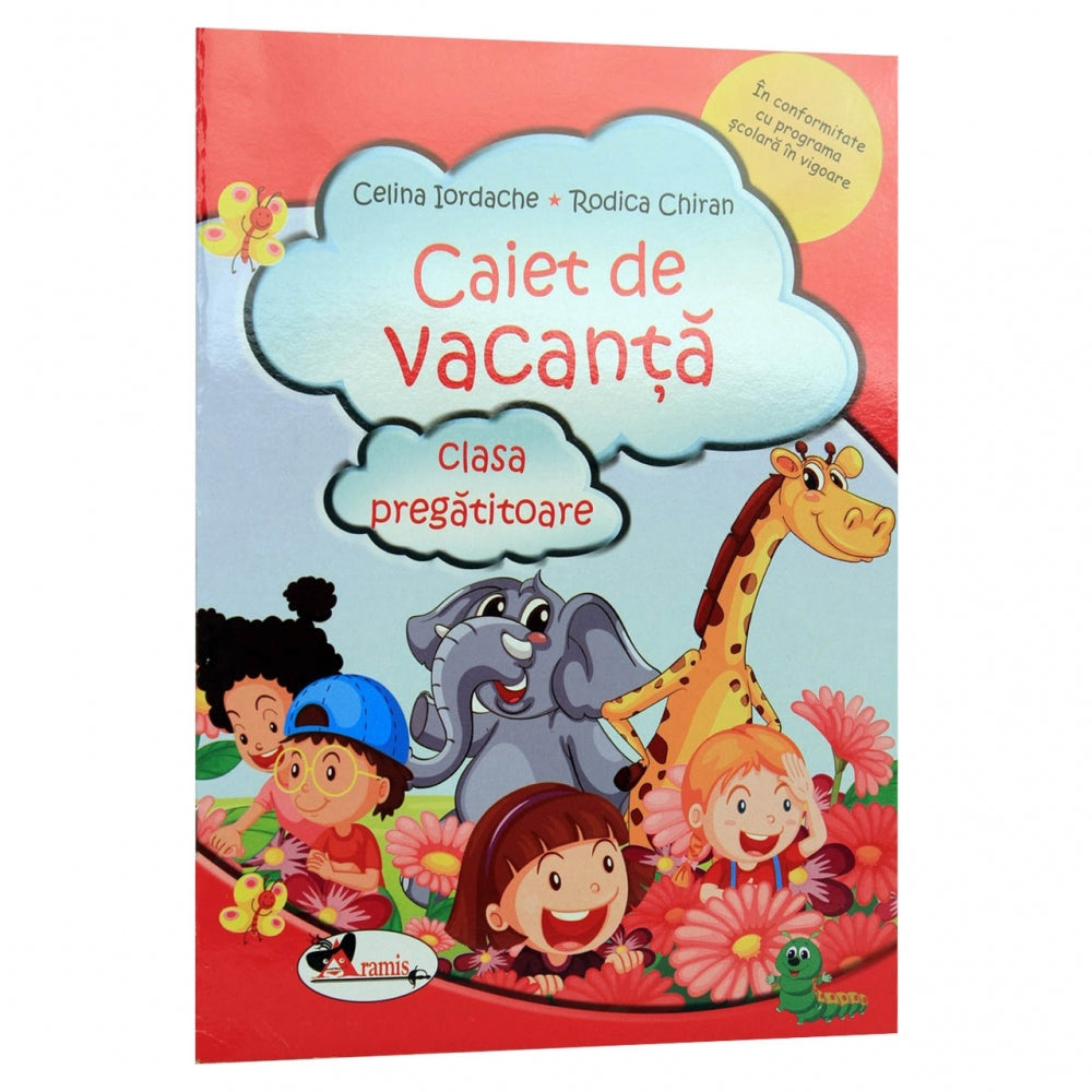 Caiet de vacanta pentru clasa pregatitoare - Celina Iodache, Rodica Chiran