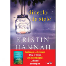 Încarcă imaginea în vizualizatorul Galerie, Dincolo de stele - Kristin Hannah

