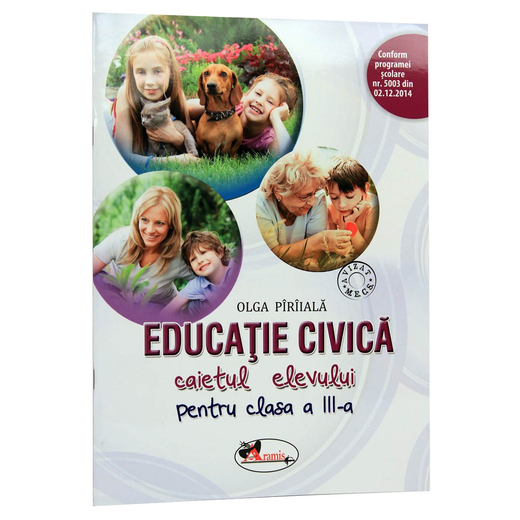 Educatie civica clasa a III-a, caiet - Olga Piriiala