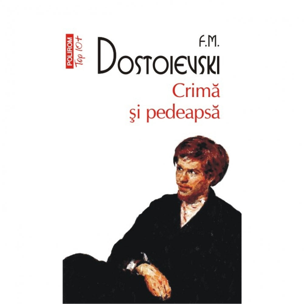 Crima si pedeapsa - F.M. Dostoievski